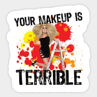 Your Makeup is Terrible Sticker